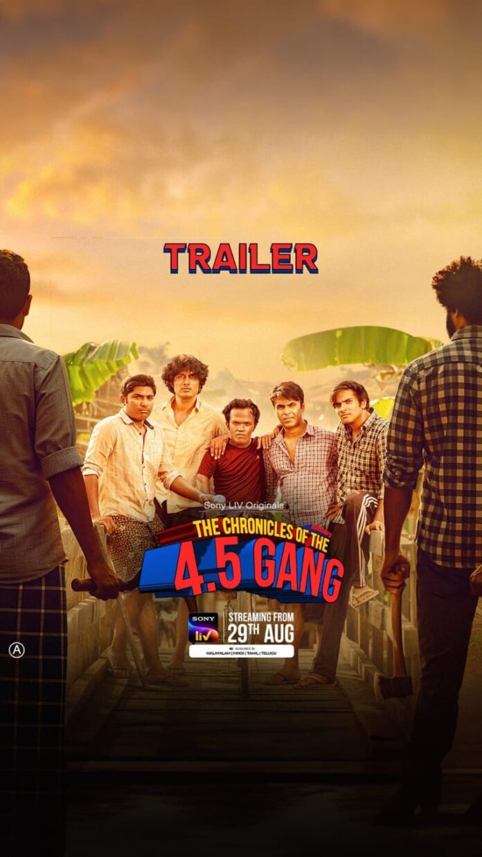 The Chronicles Of The - 4.5 Gang Streams from 29th August Only on Sony LIV